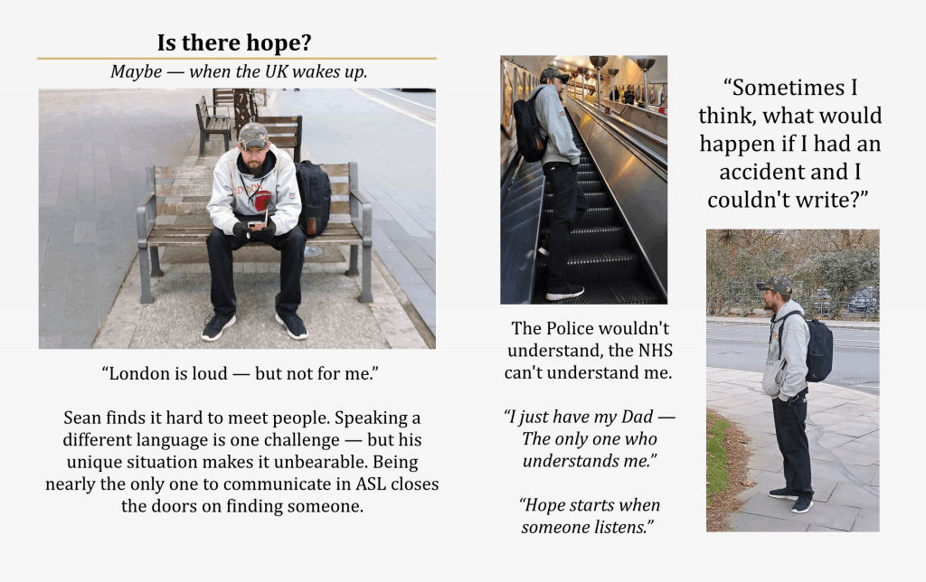 London Styles Magazine Winter 2025 pages 54-55 — Is There Hope? Sean, a Deaf American living in London, expresses isolation and fear due to lack of ASL support in the UK. Images show him sitting alone on a bench, riding the Underground escalator, and standing by the roadside. He shares concerns about emergencies, police communication, the NHS not understanding him, and the difficulty of meeting people when ASL isn't recognized. The spread calls for awareness and support for Deaf individuals using different sign languages.